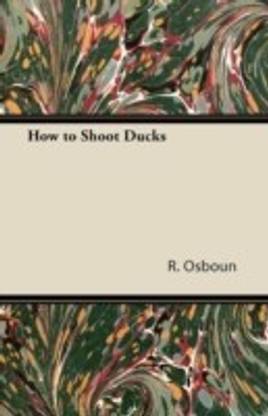 How to Shoot Ducks