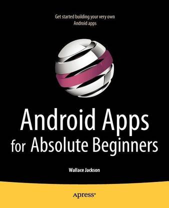Android Apps for Absolute Beginners