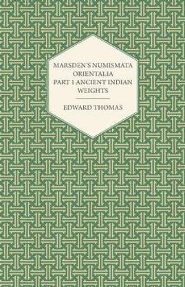 Marsden's Numismata Orientalia - Part 1 Ancient Indian Weights