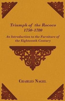 Triumph of the Rococo 1750-1780 - An Introduction to the Furniture of the Eighteenth Century