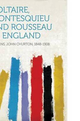 Voltaire, Montesquieu and Rousseau in England
