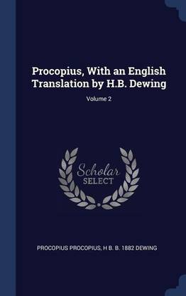 Procopius, with an English Translation by H.B. Dewing; Volume 2