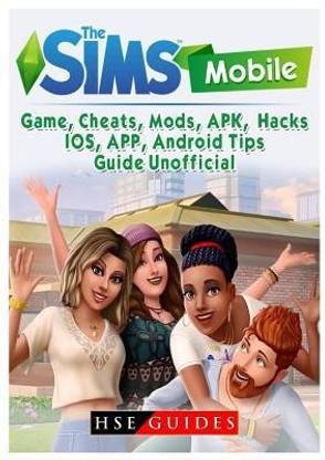 The Sims Mobile Game, Cheats, Mods, APK, Hacks, IOS, APP, Android, Tips, Guide Unofficial