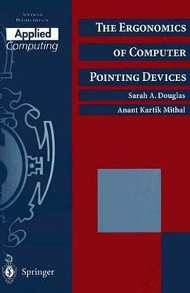 The Ergonomics of Computer Pointing Devices