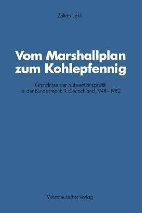 Vom Marshallplan zum Kohlepfennig