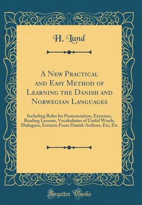A New Practical and Easy Method of Learning the Danish and Norwegian Languages