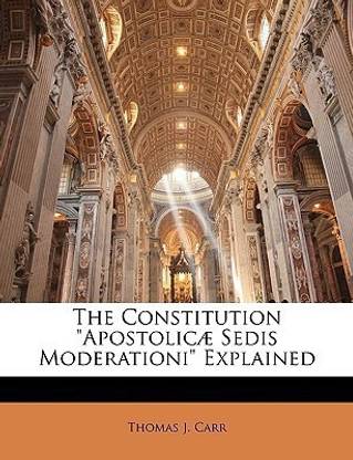 The Constitution Apostolicae Sedis Moderationi Explained