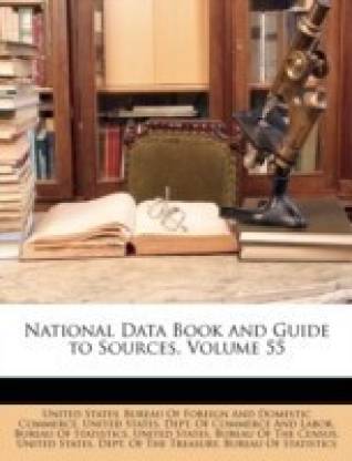 National Data Book and Guide to Sources, Volume 55