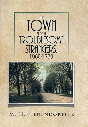 The Town and the Troublesome Strangers, 1880-1980