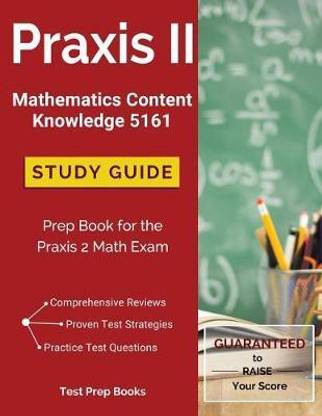 Praxis II Mathematics Content Knowledge 5161 Study Guide
