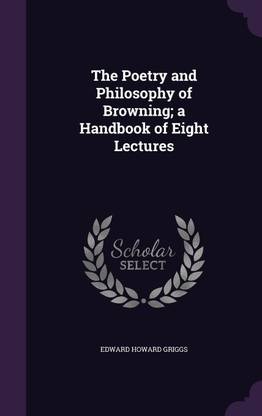 The Poetry and Philosophy of Browning; a Handbook of Eight Lectures