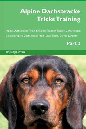Alpine Dachsbracke Tricks Training Alpine Dachsbracke Tricks & Games Training Tracker & Workbook. Includes