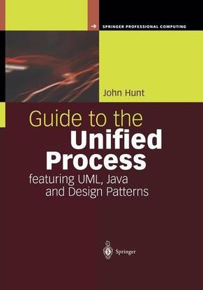 Guide to the Unified Process featuring UML, Java and Design Patterns