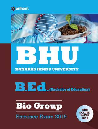Bhu B.Ed Bio Group Entrance Exam 2019