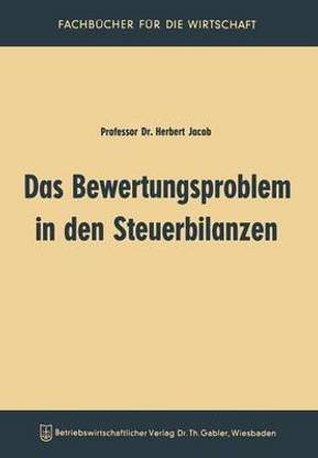 Das Bewertungsproblem in den Steuerbilanzen