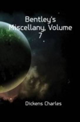 Bentley's Miscellany, Volume 7