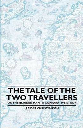 The Tale Of The Two Travellers -Or, The Blinded Man - A Comparative Study