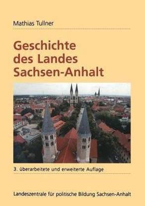 Geschichte des Landes Sachsen-Anhalt