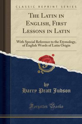 The Latin in English, First Lessons in Latin