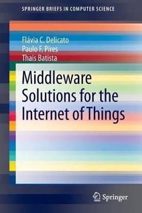 Middleware Solutions for the Internet of Things