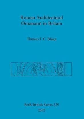 Roman Architectural Ornament in Britain
