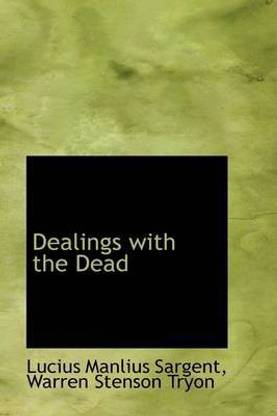 Dealings with the Dead