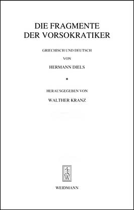 Die Fragmente der Vorsokratiker: 3 Bände. Griechisch und Deutsch von Hermann Diels. Herausgegeben von Walther Kranz.
