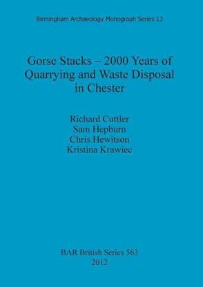Gorse Stacks - 2000 Years of Quarrying and Waste Disposal in Chester