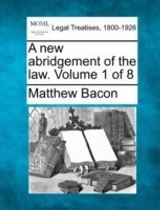A new abridgement of the law. Volume 1 of 8
