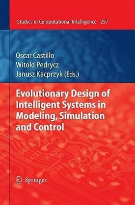 Evolutionary Design of Intelligent Systems in Modeling, Simulation and Control