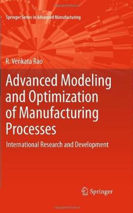 Advanced Modeling and Optimization of Manufacturing Processes