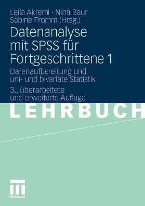 Datenanalyse mit SPSS fuer Fortgeschrittene 1