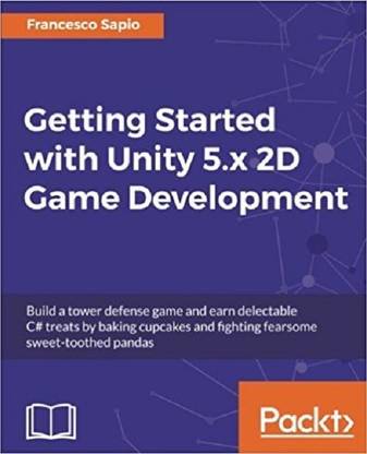 Getting Started with Unity 5.x 2D Game Development