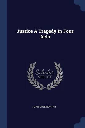 Justice A Tragedy In Four Acts