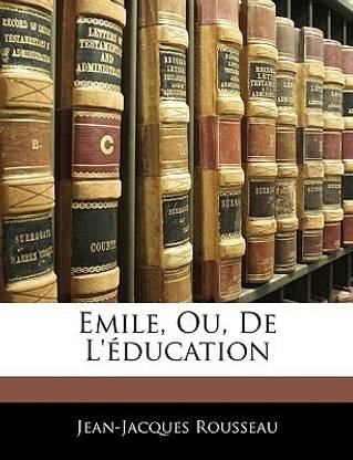 Emile, Ou, de L'Education