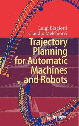 Trajectory Planning for Automatic Machines and Robots