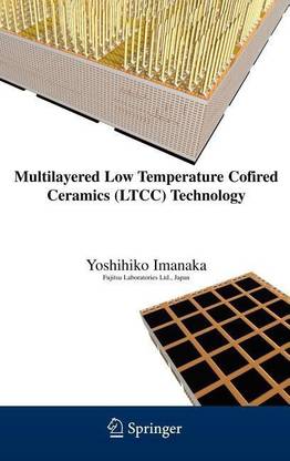 Multilayered Low Temperature Cofired Ceramics (LTCC) Technology