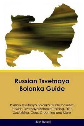 Russian Tsvetnaya Bolonka Guide Russian Tsvetnaya Bolonka Guide Includes