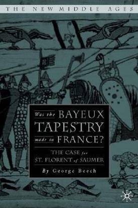 Was the Bayeux Tapestry Made in France?