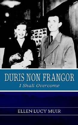 Duris Non Frangor - I Shall Overcome