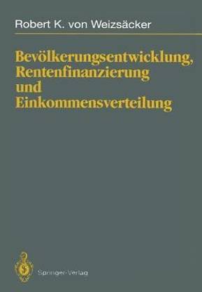 Bevoelkerungsentwicklung, Rentenfinanzierung und Einkommensverteilung