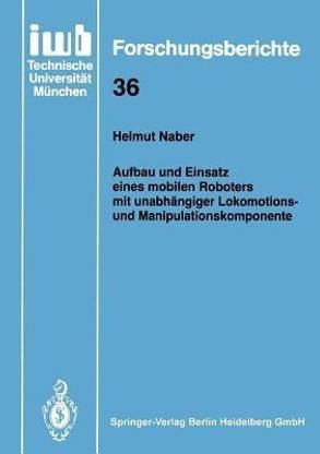 Aufbau und Einsatz eines mobilen Roboters mit unabhaengiger Lokomotions- und Manipulationskomponente