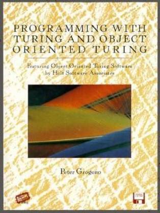 Programming with Turing and Object Oriented Turing