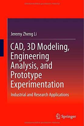 CAD, 3D Modeling, Engineering Analysis, and Prototype Experimentation
