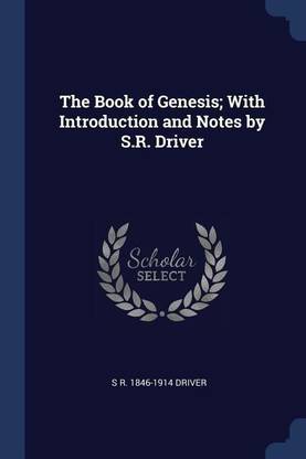 The Book of Genesis; With Introduction and Notes by S.R. Driver