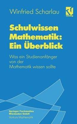 Schulwissen Mathematik: Ein UEberblick