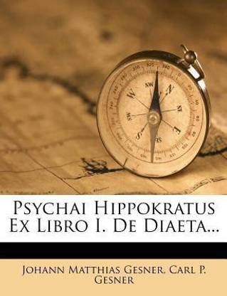 Psychai Hippokratus Ex Libro I. de Diaeta...