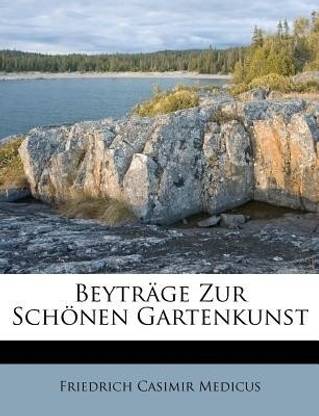 Beytrage Zur Schoenen Gartenkunst