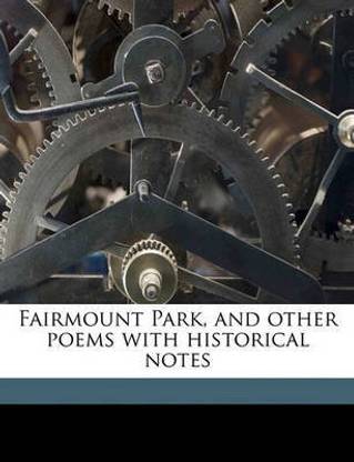 Fairmount Park, and Other Poems with Historical Notes