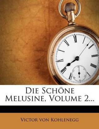 Die Schone Melusine, Volume 2...